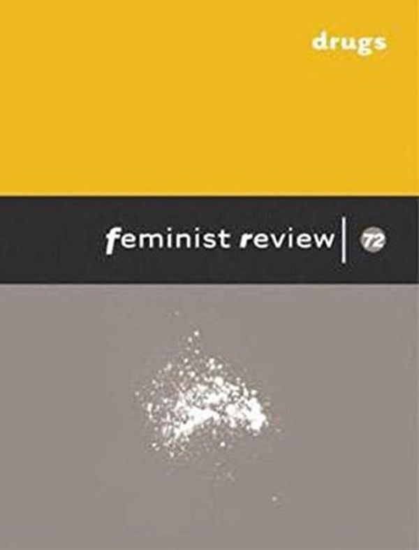 Cover Art for 9780333990247, Feminist Review: Drugs: Issue 72 by Feminist Review Collective