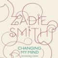 Cover Art for 9781101150177, Changing My Mind by Zadie Smith