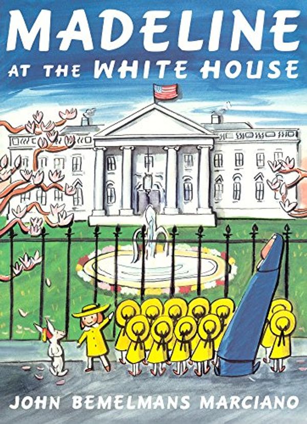 Cover Art for 9780606388450, Madeline at the White HouseMadeline (Paperback) by John Bemelmans Marciano