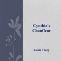 Cover Art for 9788892515697, Cynthia's Chauffeur by Louis Tracy