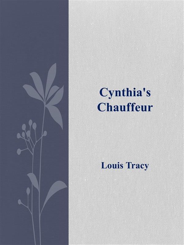 Cover Art for 9788892515697, Cynthia's Chauffeur by Louis Tracy