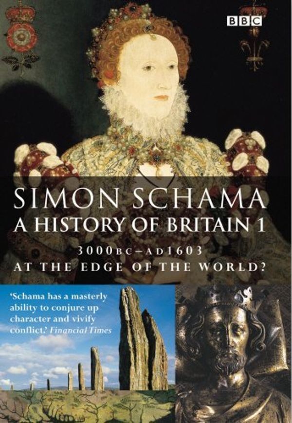 Cover Art for B01K91G71K, A History of Britain (Vol 1) At the Edge of the World: 3000BC-AD1603: At the Edge of the World? - 3000 BC-AD 1603 Vol 1 by Simon Schama CBE (2003-05-01) by Simon Schama, CBE