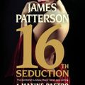 Cover Art for 9781478915454, 16th Seduction by James Patterson, Maxine Paetro