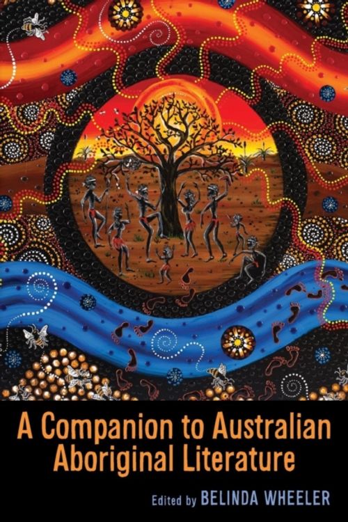 Cover Art for 9781571139382, A Companion to Australian Aboriginal Literature by Belinda Wheeler