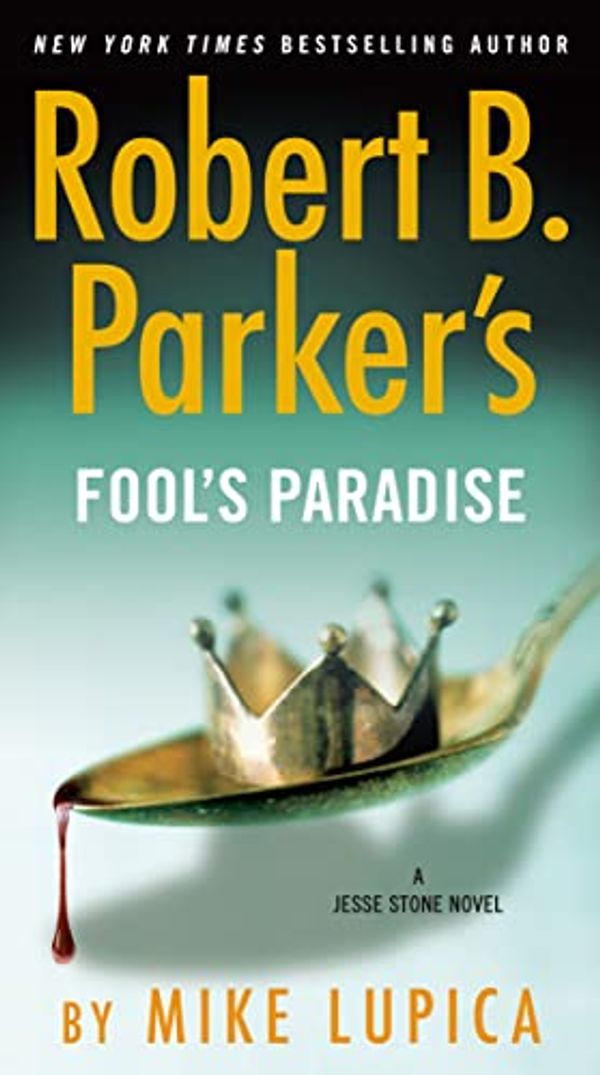 Cover Art for B082H2YQVL, Robert B. Parker's Fool's Paradise (A Jesse Stone Novel Book 19) by Mike Lupica