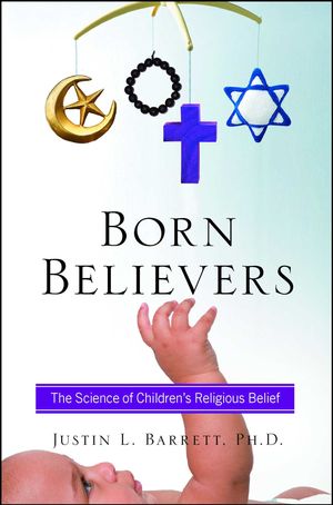 Cover Art for 9781439196571, Born Believers by Justin L. Barrett
