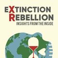 Cover Art for 9780648840527, Extinction Rebellion: Insights from the Inside by Rupert Read, Samuel Alexander