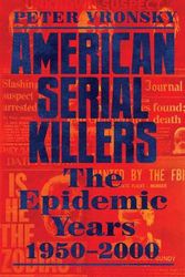 Cover Art for 9780593198810, American Serial Killers: The Epidemic Years 1950-2000 by Peter Vronsky