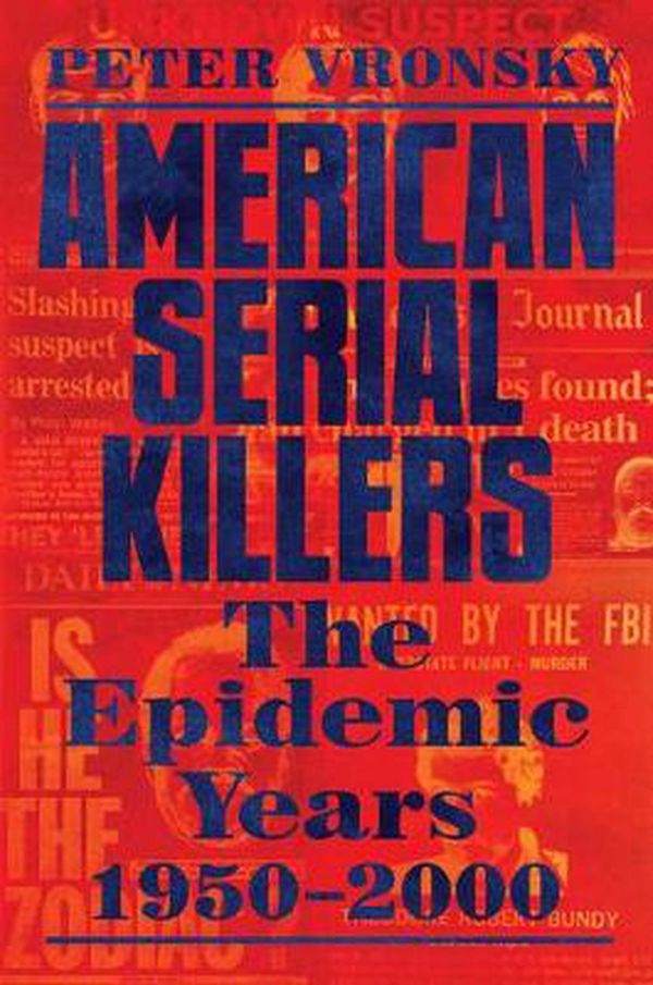 Cover Art for 9780593198810, American Serial Killers: The Epidemic Years 1950-2000 by Peter Vronsky