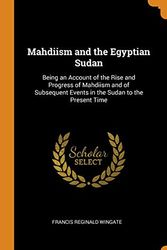 Cover Art for 9780343897673, Mahdiism and the Egyptian Sudan by Francis Reginald Wingate