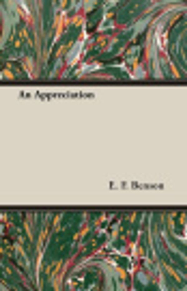 Cover Art for 9781473306479, An Appreciation by E. F. Benson