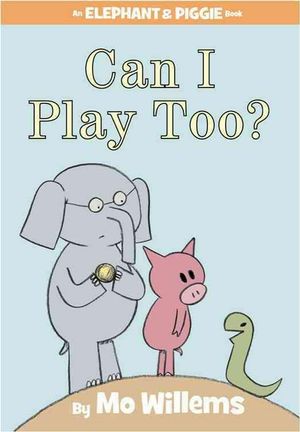 Cover Art for 9781423119913, Can I Play Too? by Mo Willems
