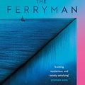 Cover Art for B0B9B6CQBZ, The Ferryman by Justin Cronin