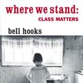 Cover Art for 9780415929134, Where We Stand by Bell Hooks