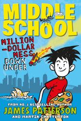Cover Art for 9780143784937, Middle School: Million-Dollar Mess Down Under by James Patterson