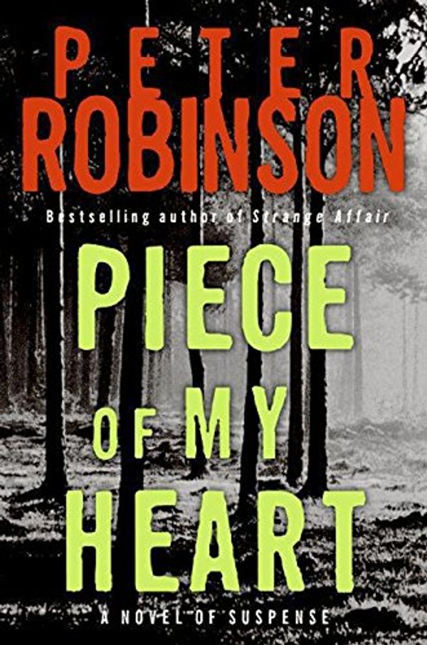Cover Art for 9780061120749, Piece of My Heart by Peter Robinson