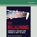 Cover Art for 9780369369260, The Reckoning: America's trauma and finding a way to heal by Mary L. Trump