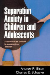 Cover Art for 9781593854829, Separation Anxiety in Children and Adolescents by Andrew R. Eisen, Charles E. Schaefer