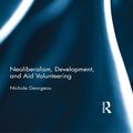 Cover Art for 9781136229411, Neoliberalism, Development, and Aid Volunteering by Nichole Georgeou