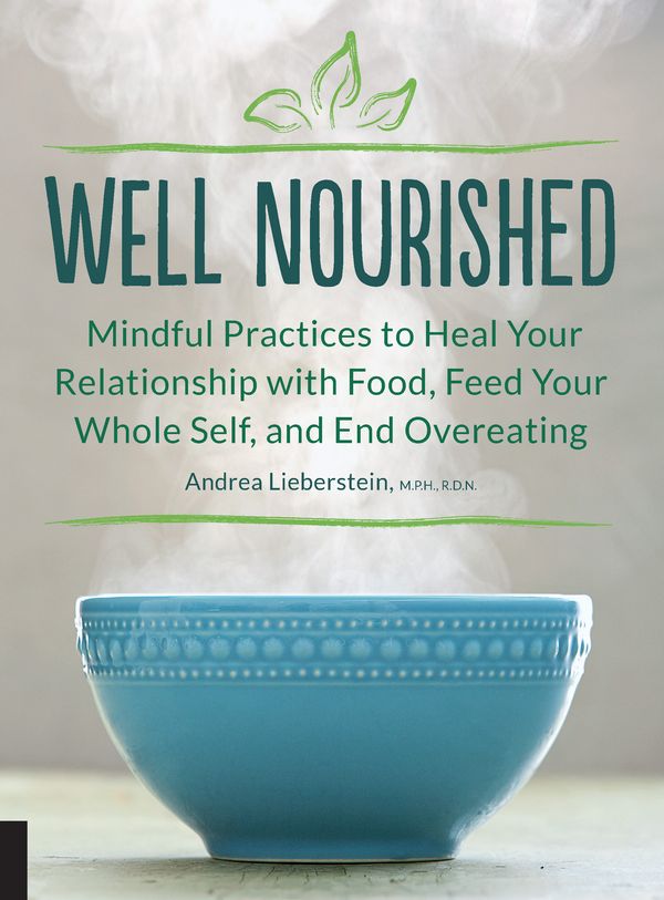 Cover Art for 9781592337521, Well Nourished: Mindful Practices to Heal Your Relationship with Food, Feed Your Whole Self, and End Overeating by Andrea Lieberstein
