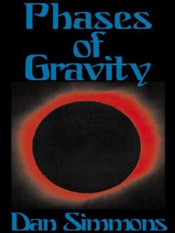 Cover Art for 9780759228634, Phases of Gravity by Dan Simmons