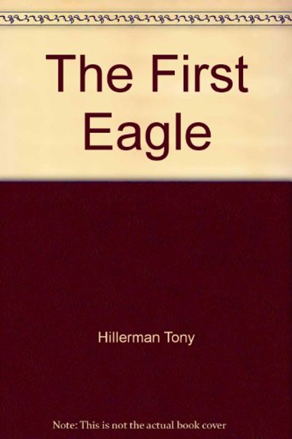 Cover Art for 9780060192556, The First Eagle by Tony Hillerman