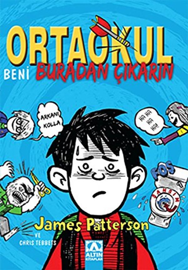 Cover Art for 9789752118546, Ortaokul: Beni Buradan Cikarin by James Patterson