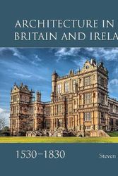 Cover Art for 9781913107406, Architecture in Britain and Ireland, 1530-1830 by Steven Brindle