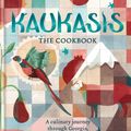 Cover Art for 9781784721640, Kaukasis The Cookbook: The culinary journey through Georgia, Azerbaijan & beyond by Olia Hercules