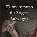 Cover Art for 9781979970402, El Asesinato de Roger Ackroyd by Ágatha Christie