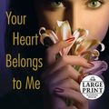 Cover Art for 9780739328095, Your Heart Belongs to Me by Dean R Koontz