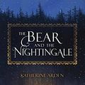 Cover Art for 9780399593284, The Bear and The Nightingale by Katherine Arden