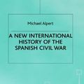 Cover Art for 9780333534373, A New International History of the Spanish Civil War by Michael Alpert