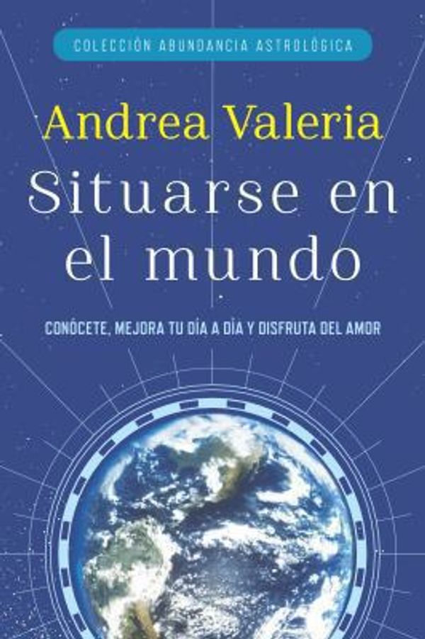 Cover Art for 9780147512376, Coleccion Abundancia Astrologica: Situarse En El Mundo by Valeria, Andrea