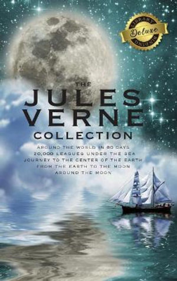 Cover Art for 9781774762288, The Jules Verne Collection (5 Books in 1) Around the World in 80 Days, 20,000 Leagues Under the Sea, Journey to the Center of the Earth, From the ... Around the Moon (Deluxe Library Binding) by Jules Verne