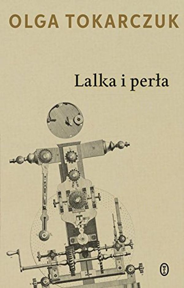 Cover Art for 9788308060926, Lalka i perĹa - Olga Tokarczuk [KSIÄĹťKA] by Olga Tokarczuk