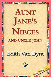 Cover Art for 9781421811246, Aunt Jane's Nieces and Uncle John by Edith Van Dyne