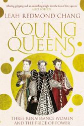 Cover Art for 9781526613424, Young Queens: Three Renaissance Women and the Price of Power by Chang, Leah Redmond