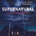 Cover Art for 9781118615997, Supernatural and Philosophy by Galen A. Foresman