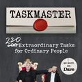 Cover Art for 9781785944680, Taskmaster: 200 Extraordinary Tasks for Ordinary People by Alex Horne