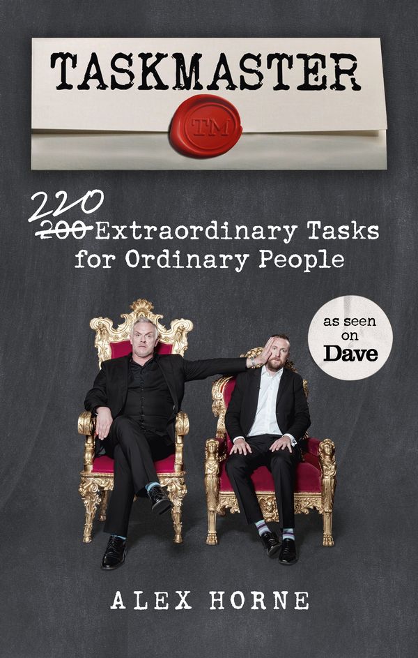 Cover Art for 9781785944680, Taskmaster: 200 Extraordinary Tasks for Ordinary People by Alex Horne