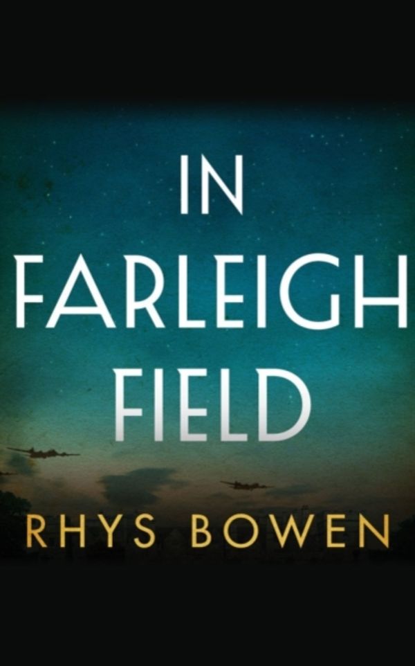 Cover Art for 9781503941359, In Farleigh FieldA Novel of World War II by Rhys Bowen