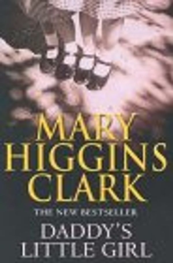 Cover Art for 9780743230681, Daddy's Little Girl by Mary Higgins Clark