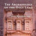 Cover Art for 9780521124133, The Archaeology of the Holy Land by Jodi Magness