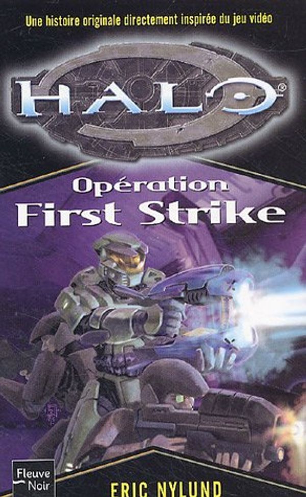 Cover Art for 9782265079922, Halo, Tome 3 : Opération First Strike by Eric Nylund
