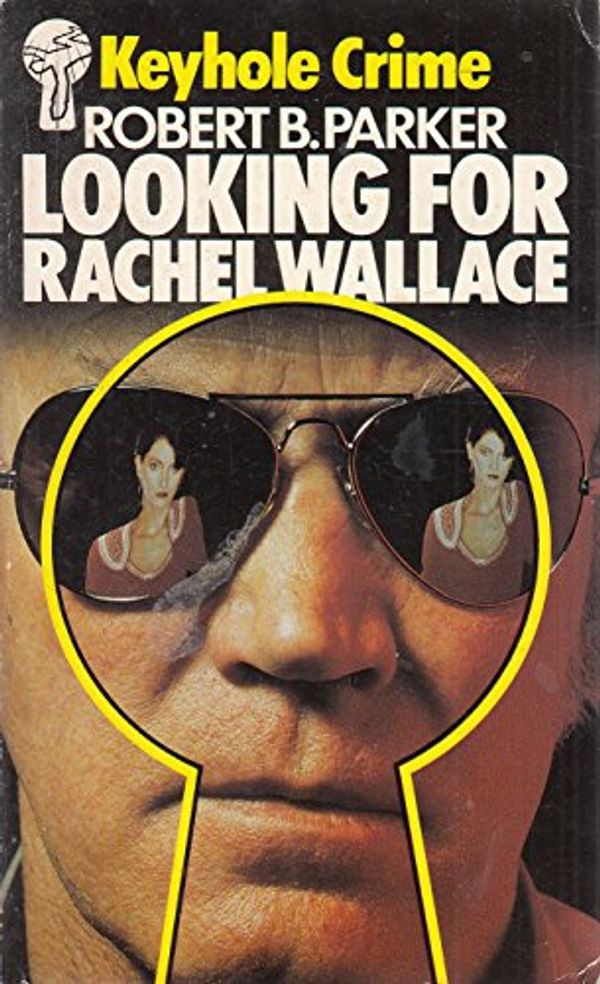 Cover Art for 9780263740585, Looking for Rachel Wallace (Keyhole Crime) by Robert B. Parker