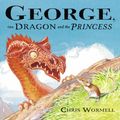 Cover Art for 9780224070720, George, the Dragon and the Princess by Chris Wormell