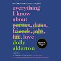 Cover Art for 9780062989963, Everything I Know About Love by Dolly Alderton