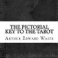 Cover Art for 9781542416580, The Pictorial Key to the Tarot by Arthur Edward Waite