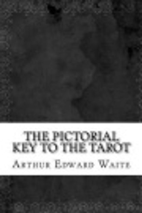 Cover Art for 9781542416580, The Pictorial Key to the Tarot by Arthur Edward Waite